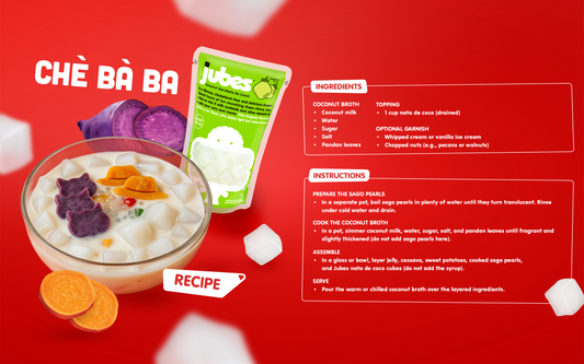 Chè Ba Ba dessert made with coconut milk, sweet potatoes, sago pearls, and Jubes nata de coco, shown with recipe ingredients and instructions on a red background.